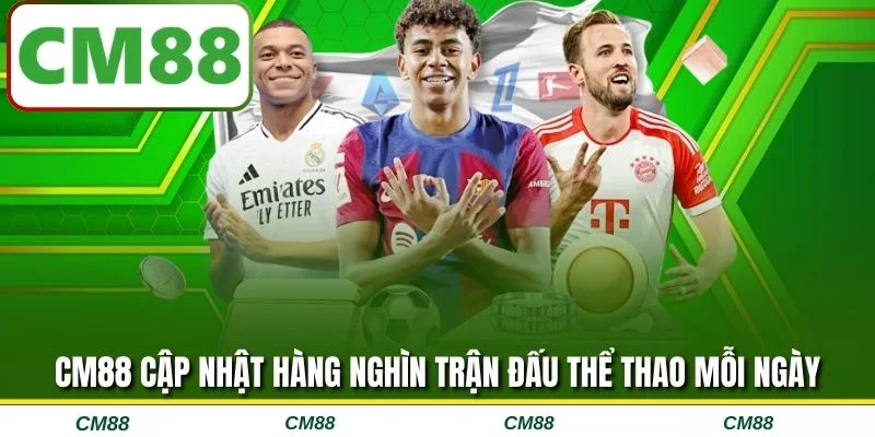 CM88 cập nhật hàng nghìn trận đấu thể thao mỗi ngày