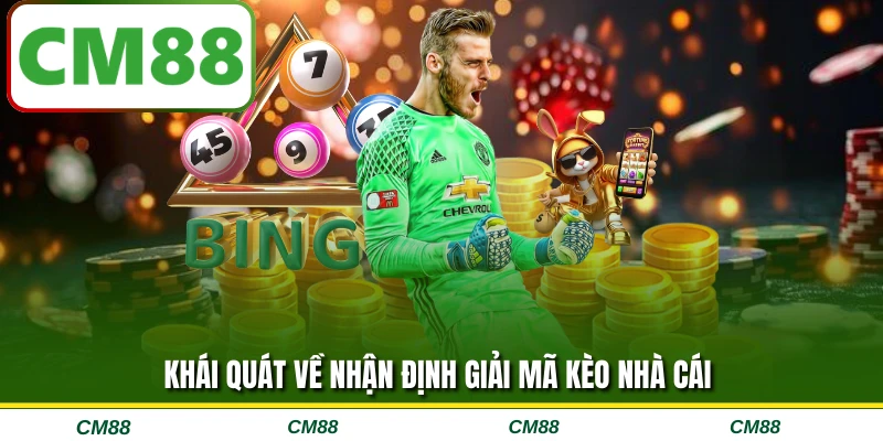 Khái quát về nhận định giải mã kèo nhà cái